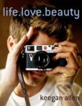 Life.Love.Beauty - Keegan Allen, St. Martin´s Press, 2015