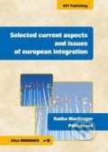 Selected current aspects and issues of european integration - Radka MacGregor Pelikánová, Key publishing, 2015