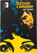 Kniha: Cestující z Arrabony (Jan Červený). Naše vojsko, 1981