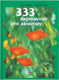 Kniha: 333 zajímavostí pro akvaristy (Karel Krček). , 1995