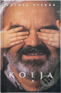Kniha: Kolja : filmová povídka podle námětu Pavla Taussiga (Pavel Taussig a Zdeněk Svěrák). Primus, 1996