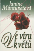 Kniha: Ve víru květů (Janine Montupet). Ikar, 1994