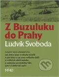 Kniha: Z Buzuluku do Prahy (Ludvík Svoboda). , 1974