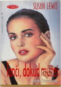 Kniha: Tanči, dokud můžeš : ... nikdy nevíš, kdy hudba dohraje (Susan Lewis). Wist, 1996