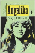 Kniha: Angelika v Quebeku (Anne Golon a Serge Golon). Český spisovatel, 1995