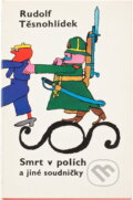 Kniha: Smrt v polích a jiné soudničky (Rudolf Těsnohlídek). Československý spisovatel, 1974