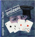 Kniha: Absolutně dokonalé zmizení, aneb, Největší ze všech kouzelníků (Herbert Thomas Mandl). , 1994