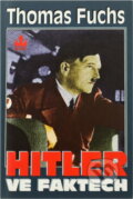 Kniha: Hitler ve faktech (Thomas Fuchs). Baronet, 2001