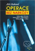 Kniha: Operace bez narkózy : sebevydání Kristu, sebevydání v manželství, sebevydání v církvi (Jiří Dohnal). , 1997
