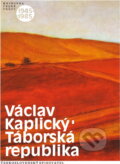 Kniha: Táborská republika (Václav Kaplický). Československý spisovatel, 1985