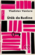 Kniha: Útěk do Budína (Vladislav Vančura). Československý spisovatel, 1963