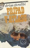 Kniha: Případ v Atlasu (Driss Chraibi). , 1988
