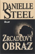 Kniha: Zrcadlový obraz (Danielle Steel). Ikar, 1999