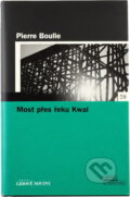 Kniha: Most přes řeku Kwai (Pierre Boulle). , 2006