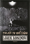 Kniha: Tulák po hvězdách (Jack London). , 1998