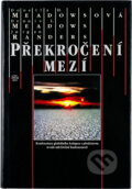 Kniha: Překročení mezí : konfrontace globálního kolapsu s představou trvale udržitelné budoucnosti (Dennis L. Meadows, Donella H. Meadows a Jorgen Randers). , 1995