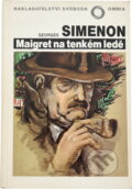 Kniha: Maigret na tenkém ledě (Georges Simenon). Svoboda, 1992