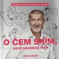 Kniha: O čem sním, když náhodou spím (Andrej Babiš). , 2017