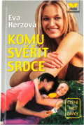 Kniha: Komu svěřit srdce (Eva Herzová). Víkend, 2000