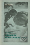 Kniha: Třikrát Nero Wolfe (Rex Stout). Odeon, 1973