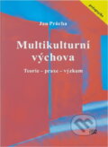 Kniha: Multikulturní výchova : teorie - praxe - výzkum (Jan Průcha). ISV, 2001