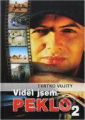 Kniha: Viděl jsem peklo 2 (Tvrtko Vujity). NOXI, 2005