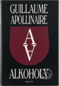 Kniha: Alkoholy (Guillaume Apollinaire). Odeon, 1996
