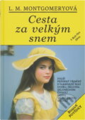 Kniha: Cesta za velkým snem : Román pro dívky (Lucy Maud Montgomery). Papyrus, 1995