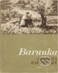 Kniha: Barunka (Antonín Zápotocký). Práce, 1984