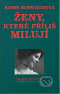Kniha: Ženy, které příliš milují (Robin Norwood). Motto, 1994