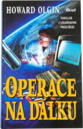 Kniha: Operace na dálku (Howard A. Olgin). Ikar, 1999