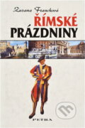 Kniha: Římské prázdniny (Zuzana Francková). Petra, 2000