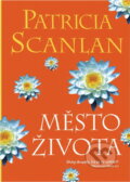 Kniha: Město života (Patricia Scanlan). , 2001