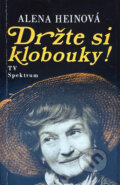 Kniha: Držte si klobouky! (Alena Heinová). , 1991