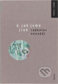 Kniha: Ó, jak jsme jiné (Radoslav Nenadál). Odeon, 2001