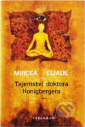 Kniha: Tajemství doktora Honigbergera (Mircea Eliade). Vyšehrad, 1990