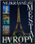 Kniha: Nejkrásnější města Evropy : zázraky světadílů (Andrzej Kropiwnicki a Ewa Kropiwnicka). , 2005
