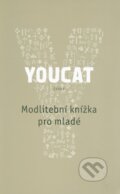 Youcat: Modlitební knížka pro mladé - Georg von Lengerke, Dörte Schrömges, Karmelitánské nakladatelství, 2012