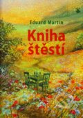Kniha štěstí - Eduard Martin, Karmelitánské nakladatelství, 2013