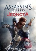 Assassin&#039;s Creed (7): Jednota - Oliver Bowden, FANTOM Print, 2015
