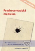 Psychosomatická medicína pro každého - Jan Miklánek, 2014
