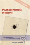 Psychosomatická medicína pro každého - Jan Miklánek, Jan Miklánek, 2014