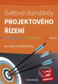Světové standardy projektového řízení - Pavel Máchal, Martina Kopečková, Radmila Presová, 2015