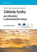 Základy fyziky pro lékařské a zdravotnické obory - Jiří Beneš, Jaroslava Kymplová, František Vítek, 2015