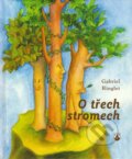 O třech stromech - Gabriel Ringlet, Karmelitánské nakladatelství, 2011