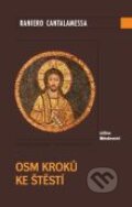 Kniha: Osm kroků ke štěstí (Raniero Cantalamessa). Karmelitánské nakladatelství, 2011