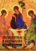 Modlitba s ikonami - Henri J. M. Nouwen, Karmelitánske nakladateľstvo, 2013