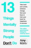 13 Things Mentally Strong People Don&#039;t Do - Amy Morin, 2015