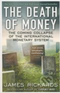 The Death of Money - James Rickards, Penguin Books, 2015