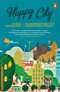 Happy City - Charles Montgomery, Penguin Books, 2015